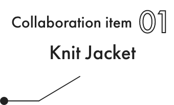 Collaboration item 01 Knit Jacket